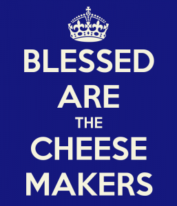 blessed-are-the-cheese-makers-1